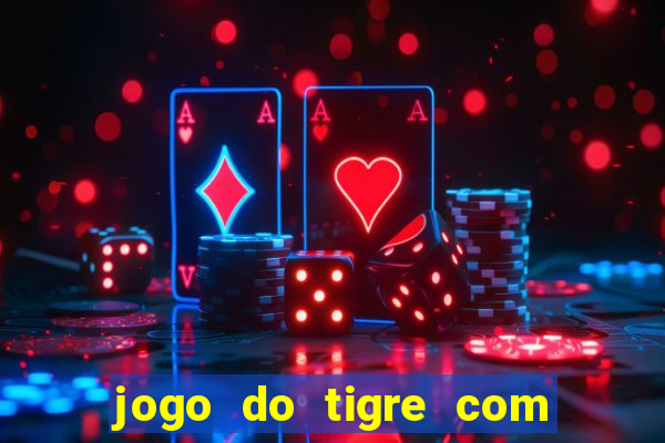 jogo do tigre com 5 reais